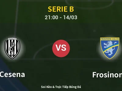 Soi Kèo Cesena vs Frosinone – 21:00 14/03 | Nhận Định, Dự Đoán Tỷ Số