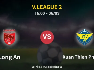 Kết Quả: Long An 1-2 Xuan Thien Phu Tho – Highlight & Bàn Thắng | V.League 2