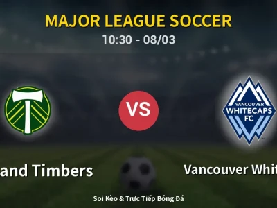 Kết Quả: Portland Timbers 1-4 Vancouver Whitecaps – Highlight & Bàn Thắng | Major League Soccer