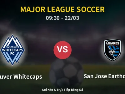 Kết Quả: Vancouver Whitecaps 0-1 San Jose Earthquakes – Highlight & Bàn Thắng | Major League Soccer