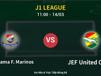 Soi Kèo Yokohama F. Marinos vs JEF United Chiba – 11:00 14/03 | Nhận Định, Dự Đoán Tỷ Số