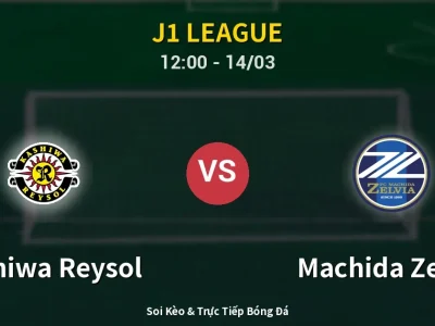 Soi Kèo Kashiwa Reysol vs Machida Zelvia – 12:00 14/03 | Nhận Định, Dự Đoán Tỷ Số
