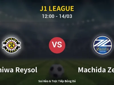 Soi Kèo Kashiwa Reysol vs Machida Zelvia – 12:00 14/03 | Nhận Định, Dự Đoán Tỷ Số