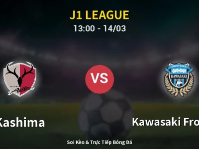 Soi Kèo Kashima vs Kawasaki Frontale – 13:00 14/03 | Nhận Định, Dự Đoán Tỷ Số