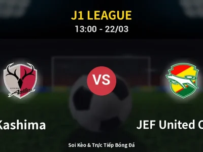 Kết Quả: Kashima 2-1 JEF United Chiba – Highlight & Bàn Thắng | J1 League