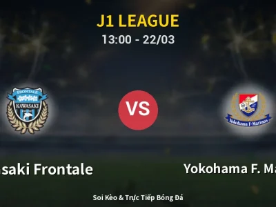 Soi Kèo Kawasaki Frontale vs Yokohama F. Marinos – 13:00 22/03 | Nhận Định, Dự Đoán Tỷ Số