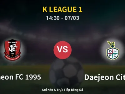 Kết Quả: Bucheon FC 1995 1-1 Daejeon Citizen – Highlight & Bàn Thắng | K League 1