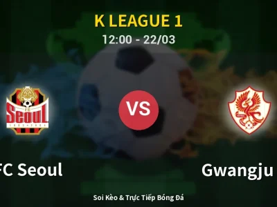 Kết Quả: FC Seoul 5-0 Gwangju FC – Highlight & Bàn Thắng | K League 1