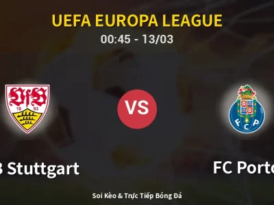 Kết Quả: VfB Stuttgart 1-2 FC Porto – Highlight & Bàn Thắng | UEFA Europa League