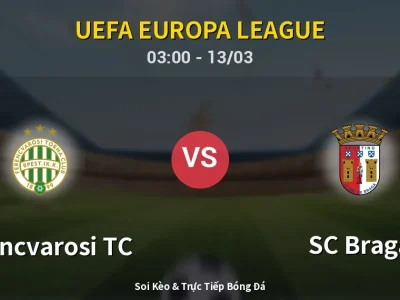 Kết Quả: Ferencvarosi TC 2-0 SC Braga – Highlight & Bàn Thắng | UEFA Europa League