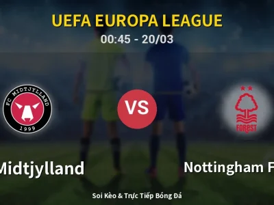 Kết Quả: FC Midtjylland 1-2 Nottingham Forest – Highlight & Bàn Thắng | UEFA Europa League