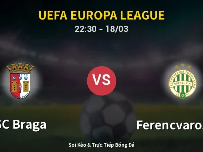 🔴 Trực Tiếp: SC Braga 0-0 Ferencvarosi TC – Link Xem UEFA Europa League (Full HD)
