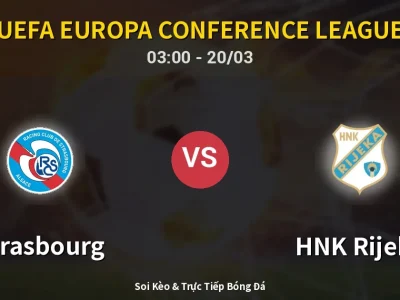 Kết Quả: Strasbourg 1-1 HNK Rijeka – Highlight & Bàn Thắng | UEFA Europa Conference League