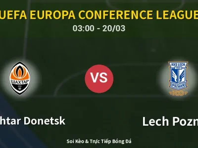 Kết Quả: Shakhtar Donetsk 1-2 Lech Poznan – Highlight & Bàn Thắng | UEFA Europa Conference League