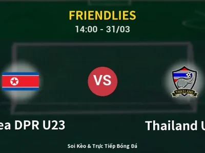 Soi Kèo Korea DPR U23 vs Thailand U23 – 14:00 31/03 | Nhận Định, Dự Đoán Tỷ Số