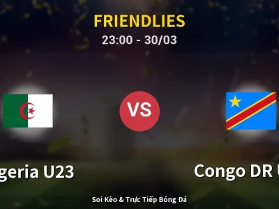 Soi Kèo Algeria U23 vs Congo DR U23 – 23:00 30/03 | Nhận Định, Dự Đoán Tỷ Số