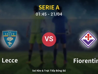 Kết Quả: Lecce 1-1 Fiorentina – Highlight & Bàn Thắng | Serie A