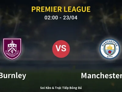 Kết Quả: Burnley 0-1 Manchester City – Highlight & Bàn Thắng | Premier League