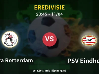 Soi Kèo Sparta Rotterdam vs PSV Eindhoven – 23:45 11/04 | Nhận Định, Dự Đoán Tỷ Số