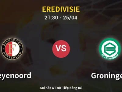 Soi Kèo Feyenoord vs Groningen – 21:30 25/04 | Nhận Định, Dự Đoán Tỷ Số