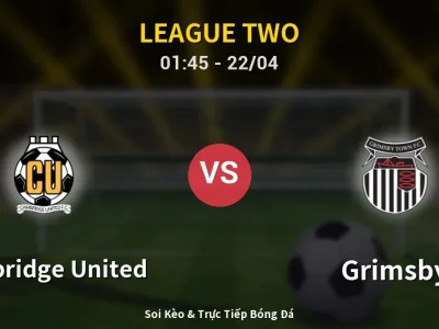 Kết Quả: Cambridge United 1-2 Grimsby – Highlight & Bàn Thắng | League Two