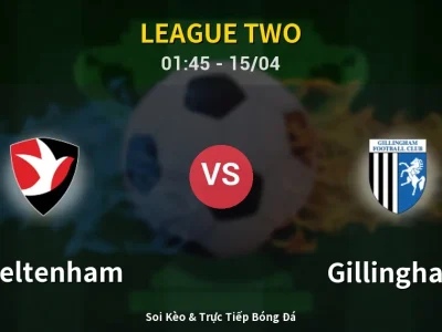 Kết Quả: Cheltenham 2-1 Gillingham – Highlight & Bàn Thắng | League Two
