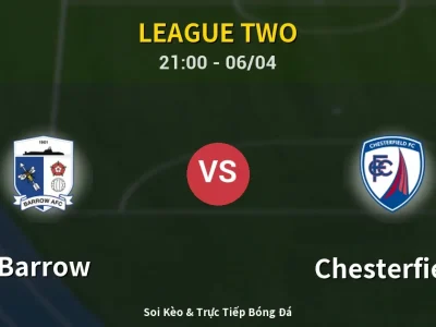 Soi Kèo Barrow vs Chesterfield – 21:00 06/04 | Nhận Định, Dự Đoán Tỷ Số