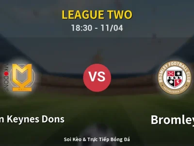 Soi Kèo Milton Keynes Dons vs Bromley – 18:30 11/04 | Nhận Định, Dự Đoán Tỷ Số