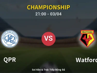 🔴 Trực Tiếp: QPR 2-0 Watford – Link Xem Championship (Full HD)