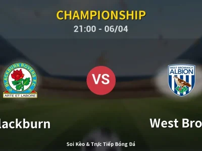 Soi Kèo Blackburn vs West Brom – 21:00 06/04 | Nhận Định, Dự Đoán Tỷ Số