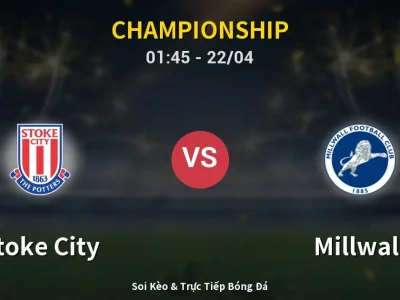Kết Quả: Stoke City 1-3 Millwall – Highlight & Bàn Thắng | Championship