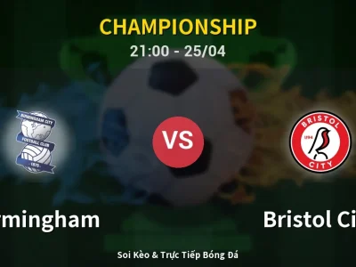 Soi Kèo Birmingham vs Bristol City – 21:00 25/04 | Nhận Định, Dự Đoán Tỷ Số