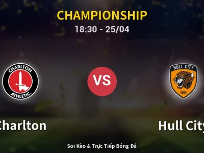 Soi Kèo Charlton vs Hull City – 18:30 25/04 | Nhận Định, Dự Đoán Tỷ Số