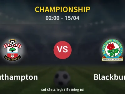 Kết Quả: Southampton 3-0 Blackburn – Highlight & Bàn Thắng | Championship