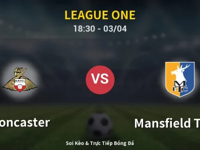 Kết Quả: Doncaster 0-2 Mansfield Town – Highlight & Bàn Thắng | League One