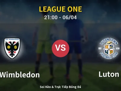 Soi Kèo AFC Wimbledon vs Luton – 21:00 06/04 | Nhận Định, Dự Đoán Tỷ Số