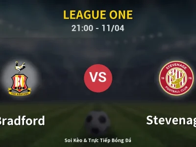 Soi Kèo Bradford vs Stevenage – 21:00 11/04 | Nhận Định, Dự Đoán Tỷ Số