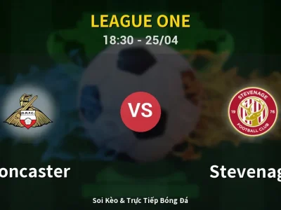 Soi Kèo Doncaster vs Stevenage – 18:30 25/04 | Nhận Định, Dự Đoán Tỷ Số