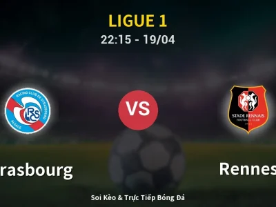 Soi Kèo Strasbourg vs Rennes – 22:15 19/04 | Nhận Định, Dự Đoán Tỷ Số