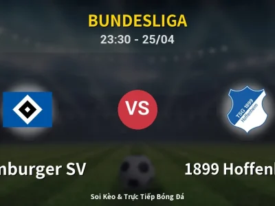Soi Kèo Hamburger SV vs 1899 Hoffenheim – 23:30 25/04 | Nhận Định, Dự Đoán Tỷ Số