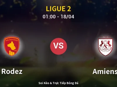 Kết Quả: Rodez 3-2 Amiens – Highlight & Bàn Thắng | Ligue 2