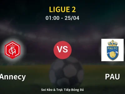 🔴 Trực Tiếp: Annecy 3-0 PAU – Link Xem Ligue 2 (Full HD)