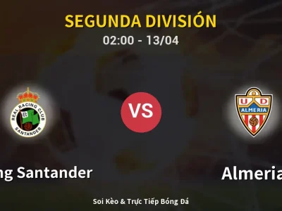Kết Quả: Racing Santander 5-1 Almeria – Highlight & Bàn Thắng | Segunda División