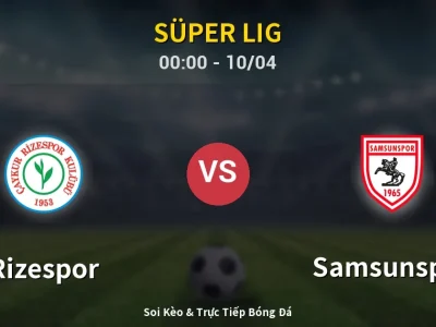 Kết Quả: Rizespor 4-1 Samsunspor – Highlight & Bàn Thắng | Süper Lig