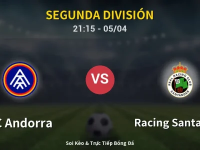 Soi Kèo FC Andorra vs Racing Santander – 21:15 05/04 | Nhận Định, Dự Đoán Tỷ Số