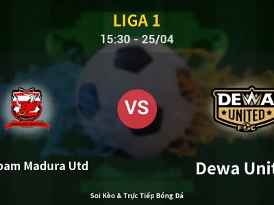 Soi Kèo Persepam Madura Utd vs Dewa United – 15:30 25/04 | Nhận Định, Dự Đoán Tỷ Số