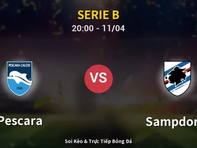 Soi Kèo Pescara vs Sampdoria – 20:00 11/04 | Nhận Định, Dự Đoán Tỷ Số