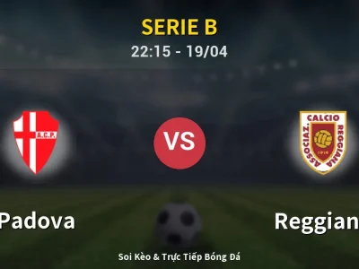 Soi Kèo Padova vs Reggiana – 22:15 19/04 | Nhận Định, Dự Đoán Tỷ Số