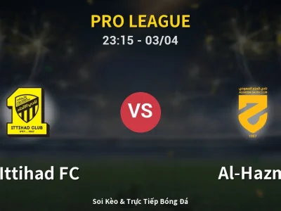 Soi Kèo Al-Ittihad FC vs Al-Hazm – 23:15 03/04 | Nhận Định, Dự Đoán Tỷ Số