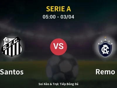 Kết Quả: Santos 2-0 Remo – Highlight & Bàn Thắng | Serie A